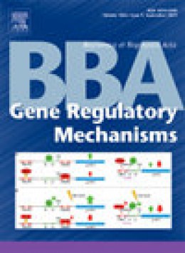 Biochimica Et Biophysica Acta-gene Regulatory Mechanisms期刊