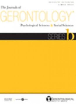 Journals Of Gerontology Series B-psychological Sciences And Social Sciences期刊